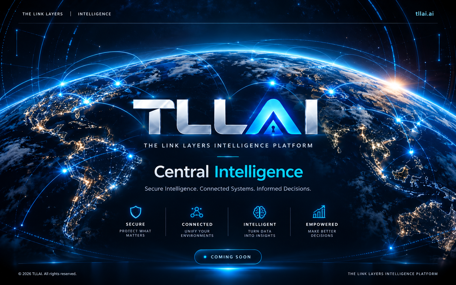 TLLAI — The Link Layers Intelligence Platform. Central Intelligence. Secure Intelligence. Connected Systems. Informed Decisions. Coming Soon.